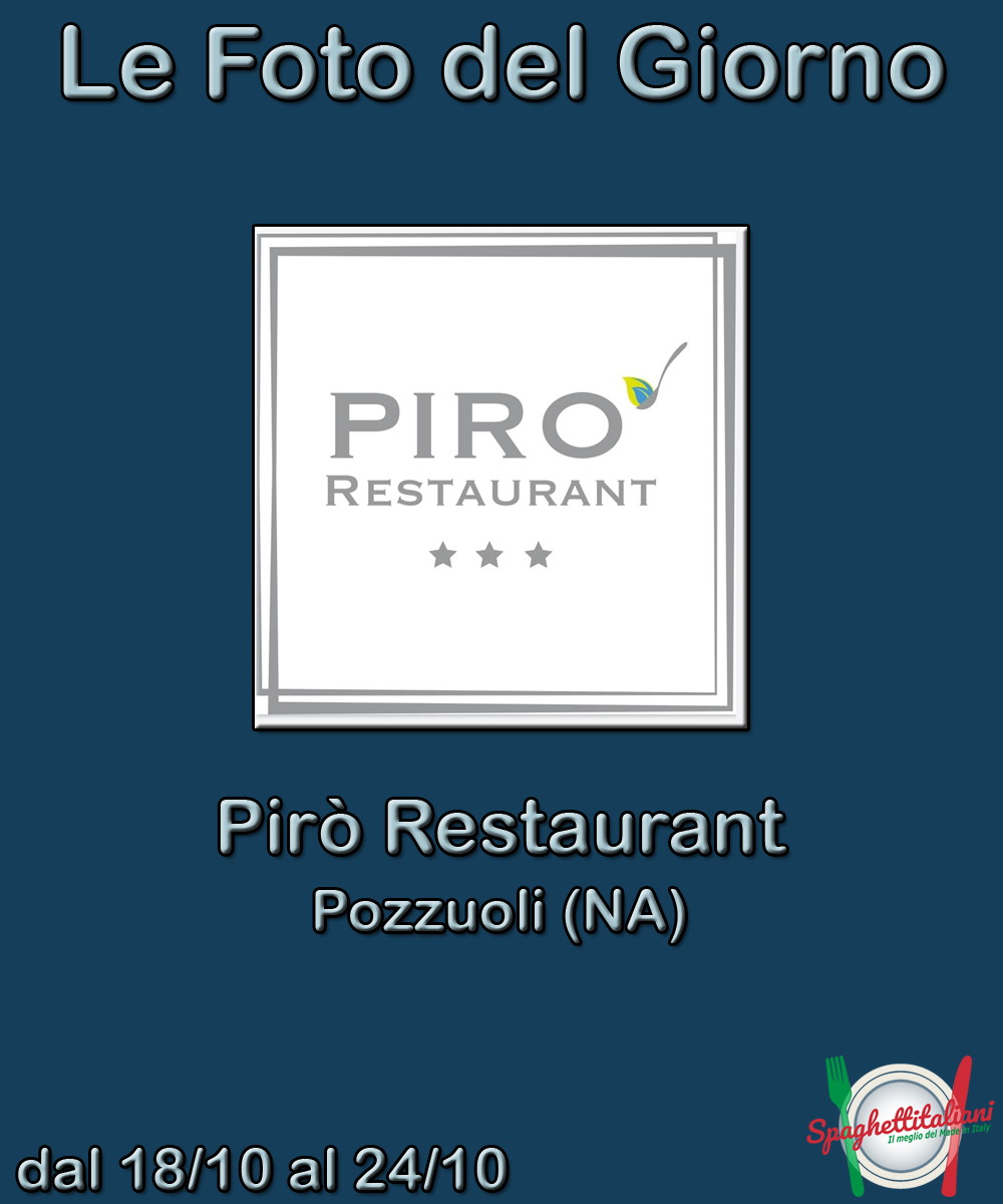 Le Foto del Giorno di Pirò Restaurant